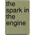 The Spark In The Engine