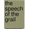 The Speech of the Grail door Linda Sussman