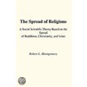 The Spread of Religions by Robert L. Montgomery