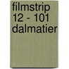 Filmstrip 12 - 101 Dalmatier door Onbekend