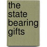 The State Bearing Gifts door Brian McVeigh