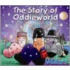 The Story Of Oddieworld