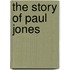 The Story Of Paul Jones