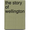 The Story Of Wellington door Onbekend