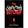 The Stove Creek Butcher by Paul H. Wagner