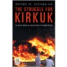 The Struggle for Kirkuk door Henry D. Astarjian