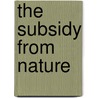 The Subsidy From Nature door Peter May