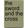 The Sword And The Cross door Richard Holloway