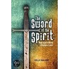 The Sword Of The Spirit door Kelly Malone