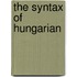The Syntax Of Hungarian