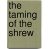 The Taming of the Shrew door Corinne J. Naden