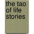 The Tao Of Life Stories