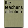 The Teacher's Attention by Garrett Delavan