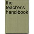 The Teacher's Hand-Book