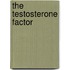 The Testosterone Factor