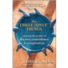 The Three "Only" Things door Robert Moss