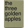 The Three Golden Apples door Nathaniel Hawthorne