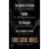 The Three Gothic Novels by William Beckford