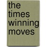The Times Winning Moves door Raymond Keene