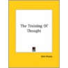 The Training Of Thought door John Dewey