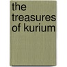 The Treasures Of Kurium by Ellen M.B. Gates