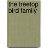 The Treetop Bird Family door Loretta Magden