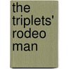 The Triplets' Rodeo Man door Tina Leonard