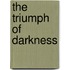 The Triumph Of Darkness
