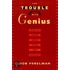 The Trouble With Genius
