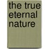 The True Eternal Nature