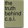 The Truth Behind C.S.I. door Jane Fielding