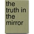 The Truth In The Mirror