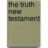The Truth New Testament door Colin Urquhart