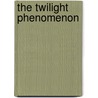 The Twilight Phenomenon door Olivia Bruner