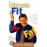 The Ultimate Fit or Fat by Covert Bailey
