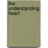 The Understanding Heart door Crothers Samuel McChord