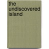 The Undiscovered Island by Darrell Kastin