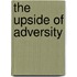The Upside Of Adversity