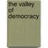 The Valley Of Democracy