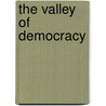The Valley Of Democracy by Meredith Nicholson