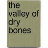 The Valley Of Dry Bones door Arthur Henry Gooden