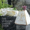 The Vermont Cheese Book door Ellen Ecker Ogden