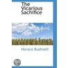 The Vicarious Sachifice door Horace Bushnell