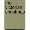 The Victorian Christmas by Unknown