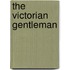 The Victorian Gentleman