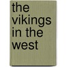 The Vikings in the West door Eleanor Guralnick