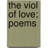 The Viol Of Love; Poems by Charles Edmund Robinson