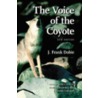 The Voice of the Coyote by James Frank Dobie