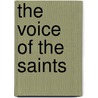 The Voice of the Saints door Francis W. Johnston