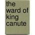 The Ward Of King Canute